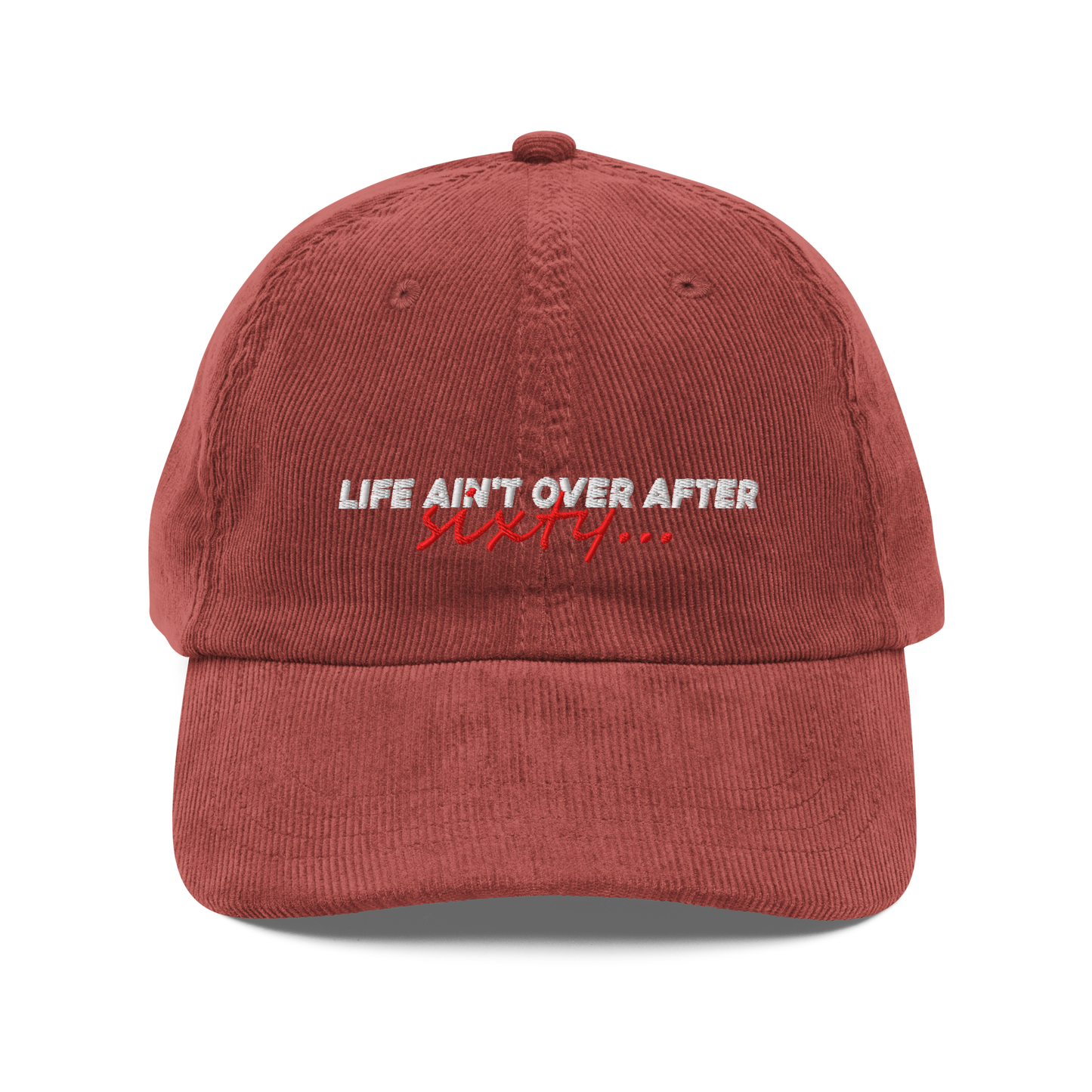 "Life Ain't Over" Corduroy Cap