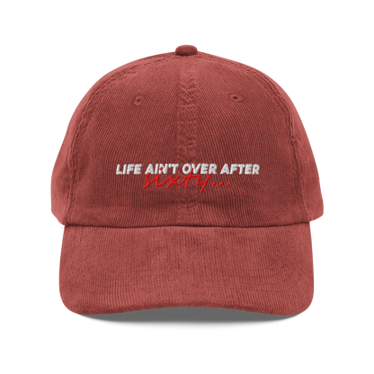 "Life Ain't Over" Corduroy Cap