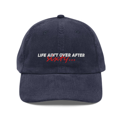 "Life Ain't Over" Corduroy Cap
